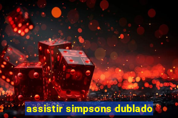 assistir simpsons dublado